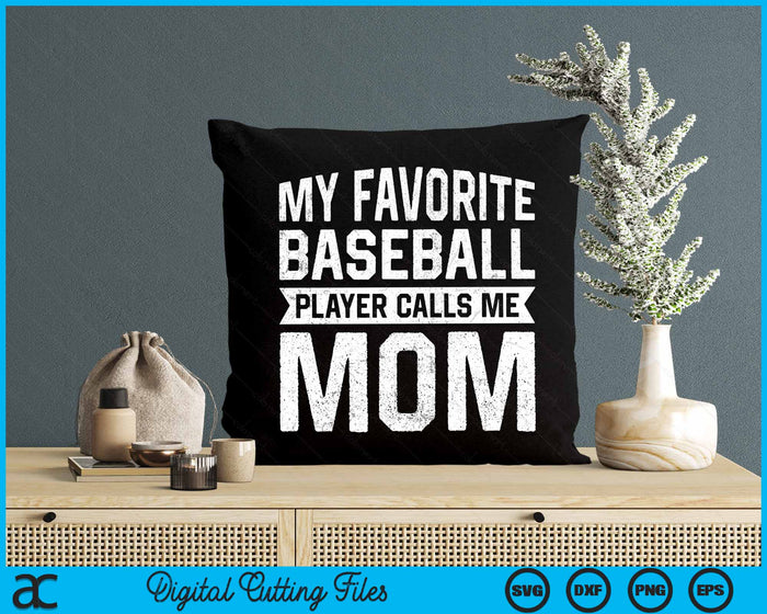 My Favorite Baseball Player Calls Me Mom Mothers Day SVG PNG Digital Cutting File