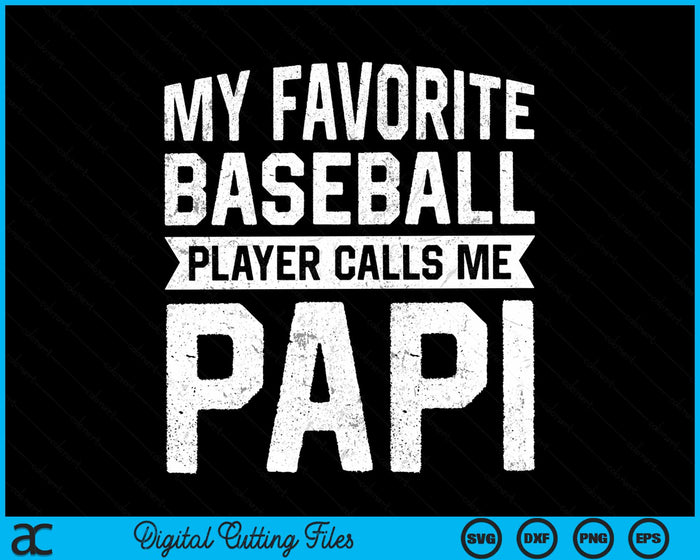 My Favorite Baseball Player Calls Me Papi Fathers Day SVG PNG Digital Cutting File