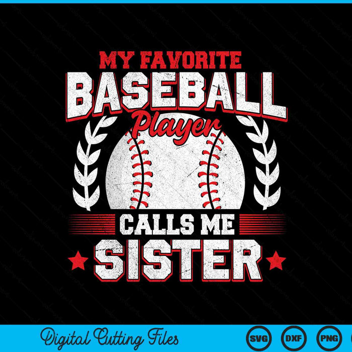 My favorite baseball player calls me sister SVG cut file