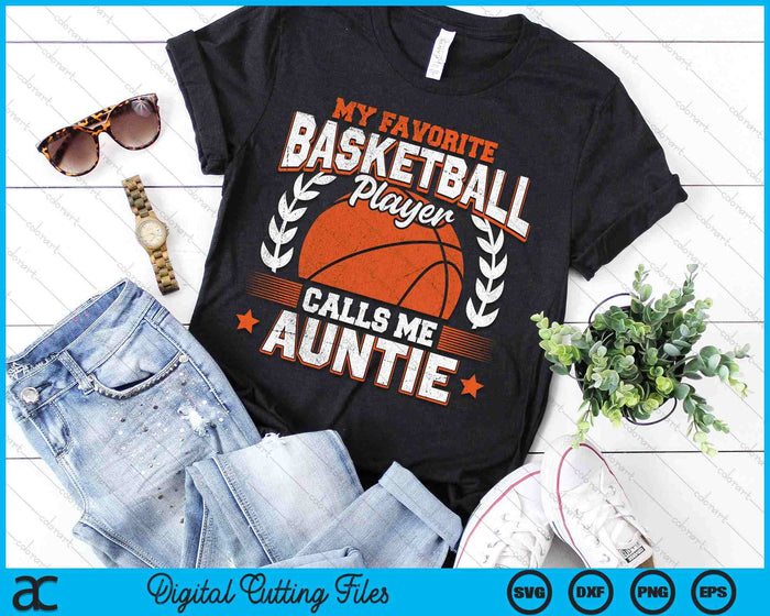 My Favorite Basketball Player Calls Me Auntie Basketball SVG PNG Digital Cutting File