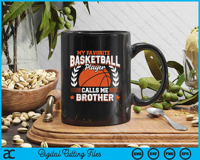 My Favorite Basketball Player Calls Me Brother Basketball SVG PNG Digital Cutting File