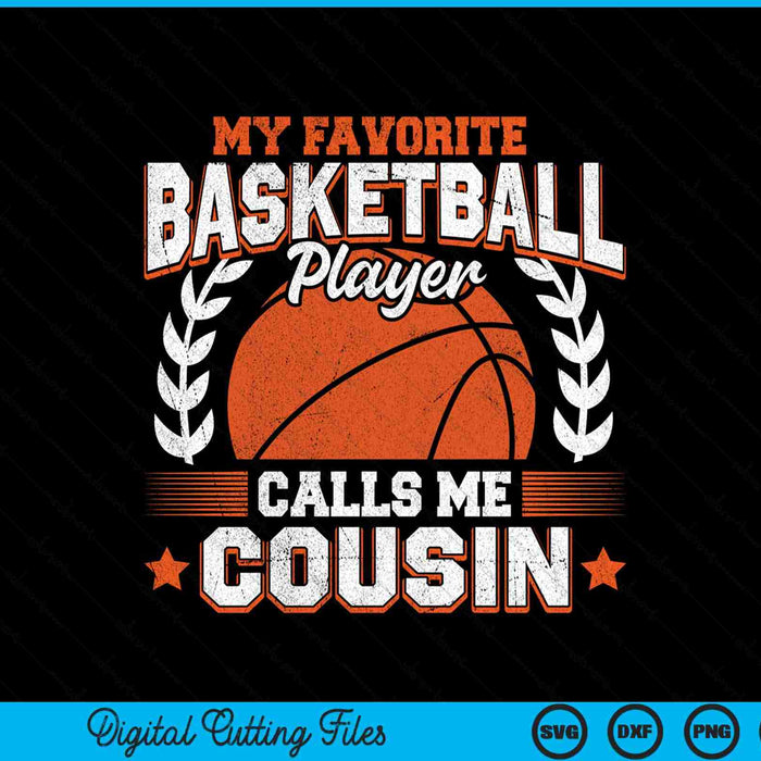 My favorite basketball player calls me cousin basketball SVG cut file
