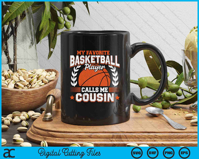 My Favorite Basketball Player Calls Me Cousin Basketball SVG PNG Digital Cutting Files