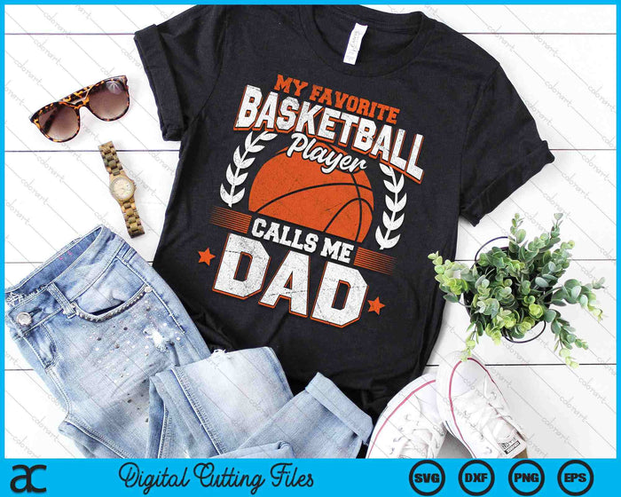 My Favorite Basketball Player Calls Me Dad Basketball SVG PNG Digital Cutting File