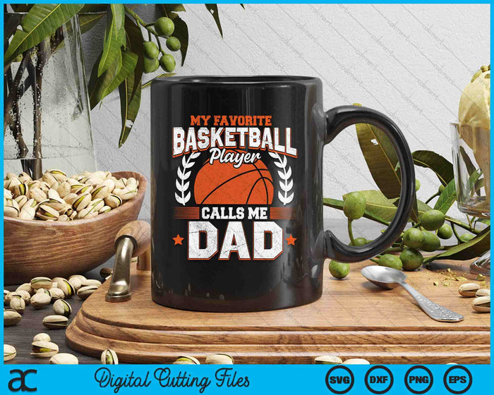 My Favorite Basketball Player Calls Me Dad Basketball SVG PNG Digital Cutting File