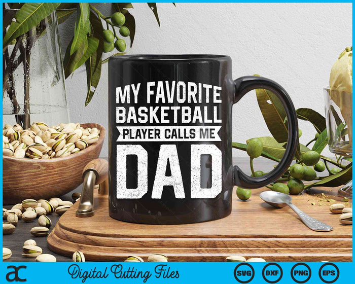 My Favorite Basketball Player Calls Me Dad Fathers Day SVG PNG Digital Cutting File