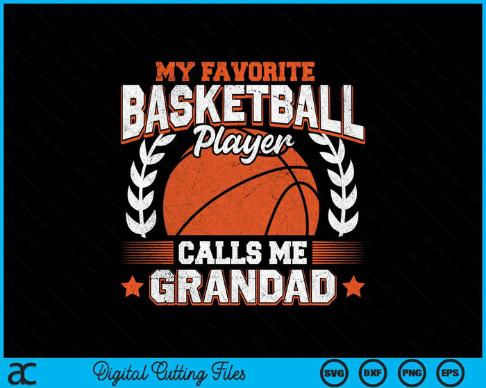 My Favorite Basketball Player Calls Me Grandad Basketball SVG PNG Digital Cutting File