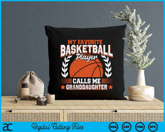 My Favorite Basketball Player Calls Me Granddaughter SVG PNG Digital Cutting Files