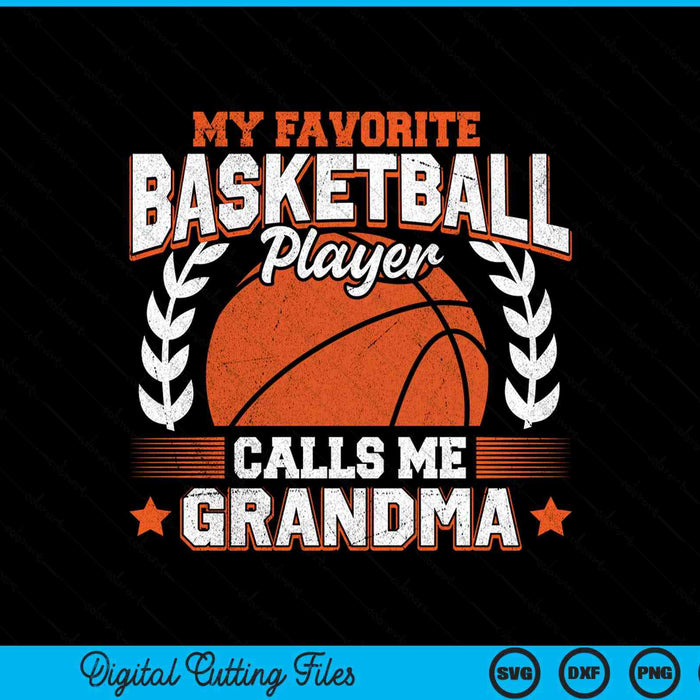 My Favorite Basketball Player Calls Me Grandma Basketball SVG PNG Digital Cutting File