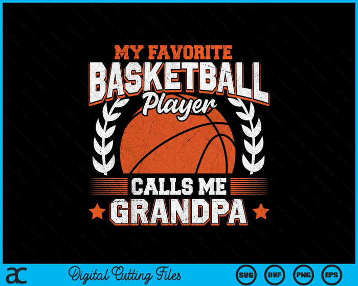 My Favorite Basketball Player Calls Me Grandpa Basketball SVG PNG Digital Cutting File