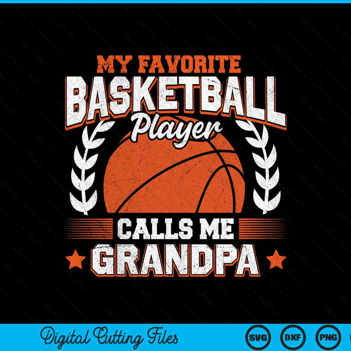 My Favorite Basketball Player Calls Me Grandpa Basketball SVG PNG Digital Cutting File