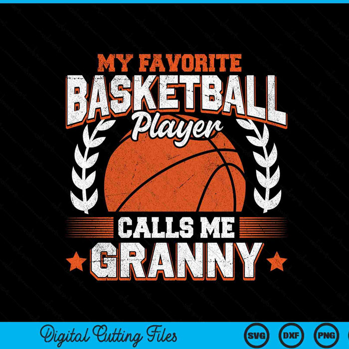 My favorite basketball player calls me granny SVG cut file