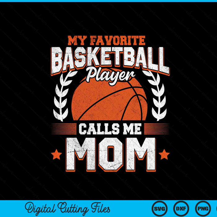 My Favorite Basketball Player Calls Me Mom Basketball SVG PNG Digital Cutting File