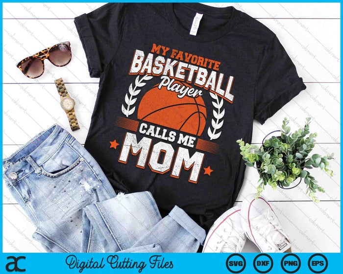 My Favorite Basketball Player Calls Me Mom Basketball SVG PNG Digital Cutting File