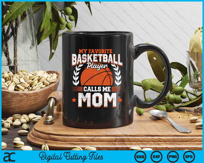 My Favorite Basketball Player Calls Me Mom Basketball SVG PNG Digital Cutting File