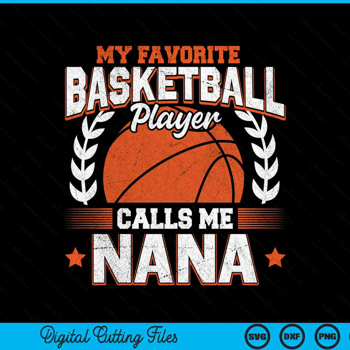 My favorite basketball player calls me nana basketball SVG cut file
