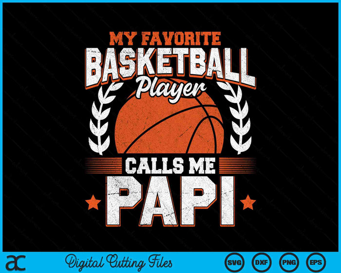 My Favorite Basketball Player Calls Me Papi Basketball SVG PNG Digital Cutting File