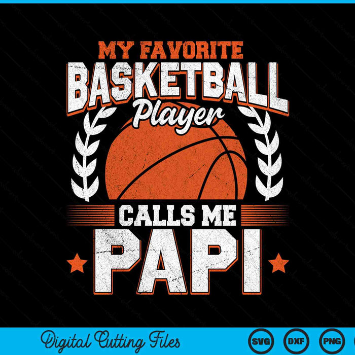 My Favorite Basketball Player Calls Me Papi Basketball SVG PNG Digital Cutting File