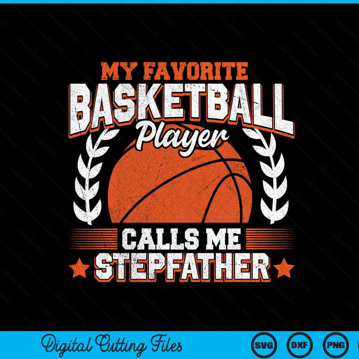 My favorite basketball player calls me stepfather SVG cut file
