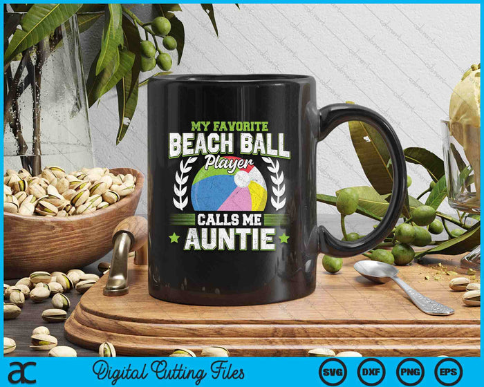 My Favorite Beach Ball Player Calls Me Auntie SVG PNG Digital Printable Files