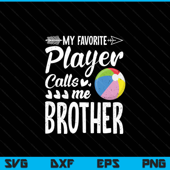 My favorite beach ball player calls me brother SVG cut file
