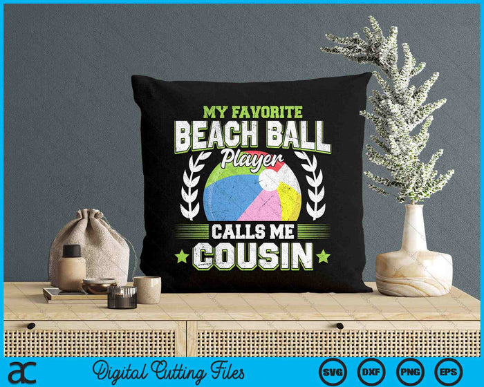 My Favorite Beach Ball Player Calls Me Cousin SVG PNG Digital Printable Files