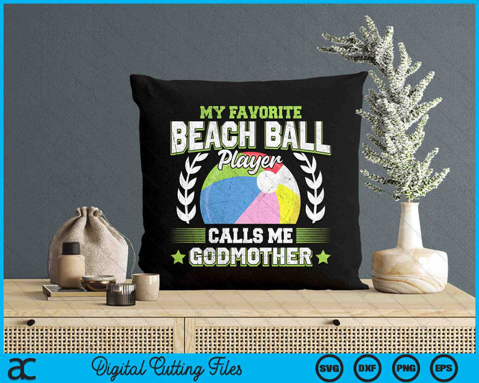 My Favorite Beach Ball Player Calls Me Godmother SVG PNG Digital Printable Files