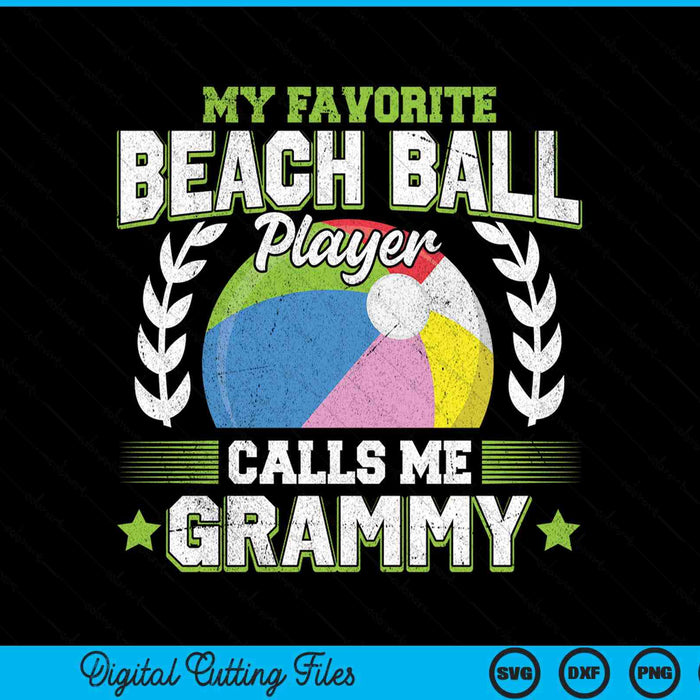 My Favorite Beach Ball Player Calls Me Grammy SVG PNG Digital Printable Files