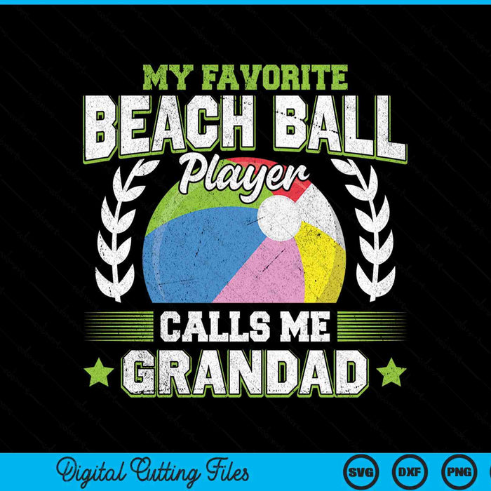 My favorite beach ball player calls me grandad SVG PNG cut file for Cricut