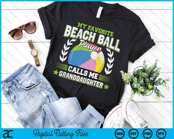 My Favorite Beach Ball Player Calls Me Granddaughter SVG PNG Digital Printable Files