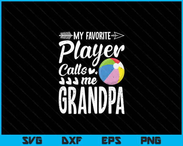 My Favorite Beach Ball Player Calls Me Grandpa SVG PNG Digital Cutting Files
