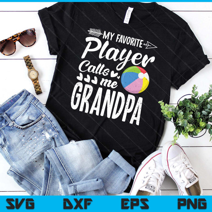 My Favorite Beach Ball Player Calls Me Grandpa SVG PNG Digital Cutting Files