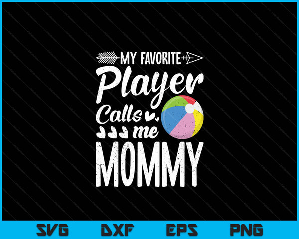 Mijn favoriete strandbalspeler noemt me mama SVG PNG digitale snijbestanden 