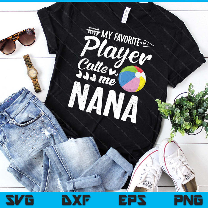 Mijn favoriete strandbalspeler noemt me Nana SVG PNG digitale snijbestanden 