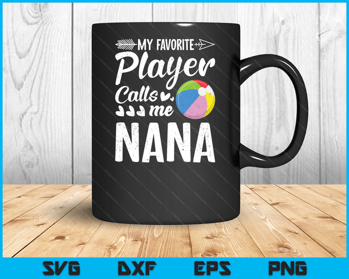 Mijn favoriete strandbalspeler noemt me Nana SVG PNG digitale snijbestanden 