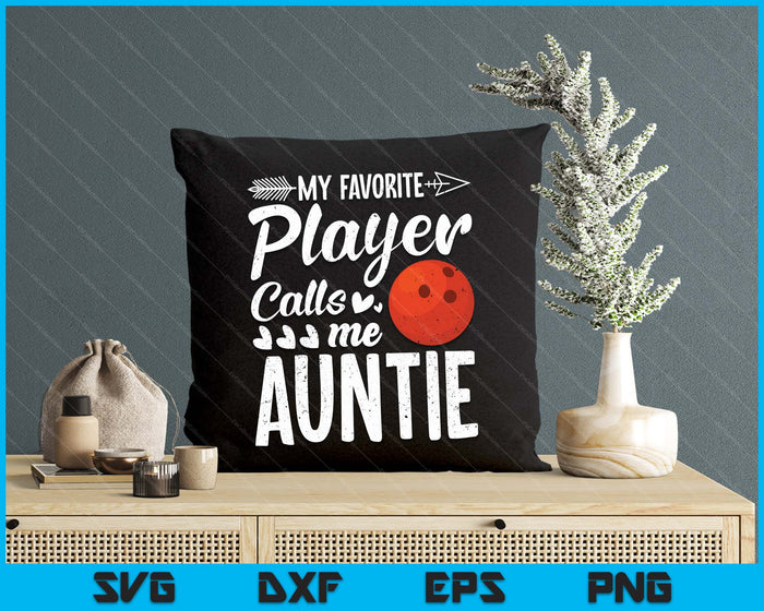 My Favorite Bowling Player Calls Me Auntie SVG PNG Digital Cutting Files