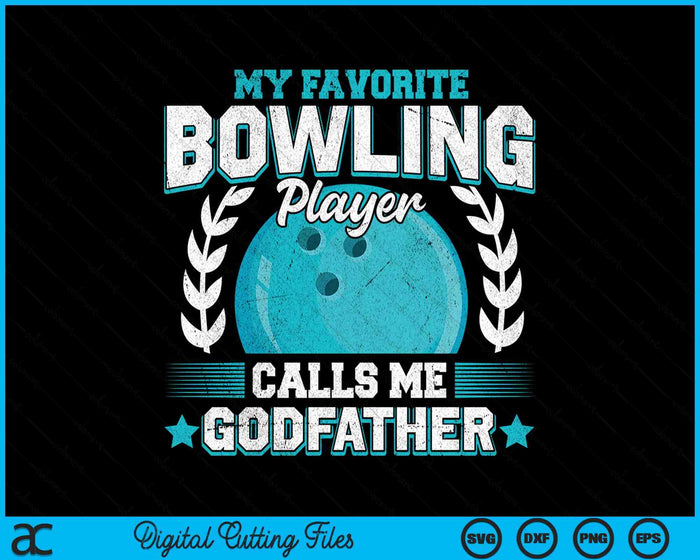 My Favorite Bowling Player Calls Me Godfather Bowling SVG PNG Digital Printable Files