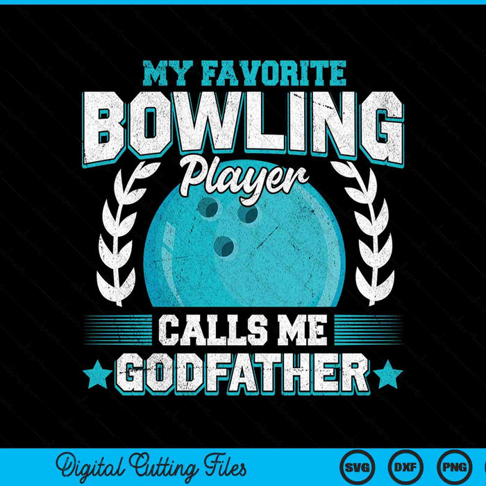 My Favorite Bowling Player Calls Me Godfather Bowling SVG PNG Digital Printable Files