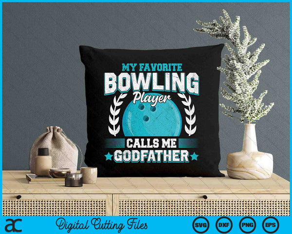 My Favorite Bowling Player Calls Me Godfather Bowling SVG PNG Digital Printable Files