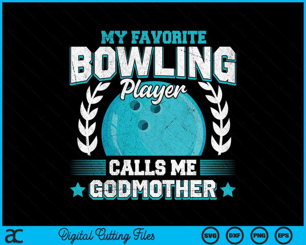 My Favorite Bowling Player Calls Me Godmother Bowling SVG PNG Digital Printable Files