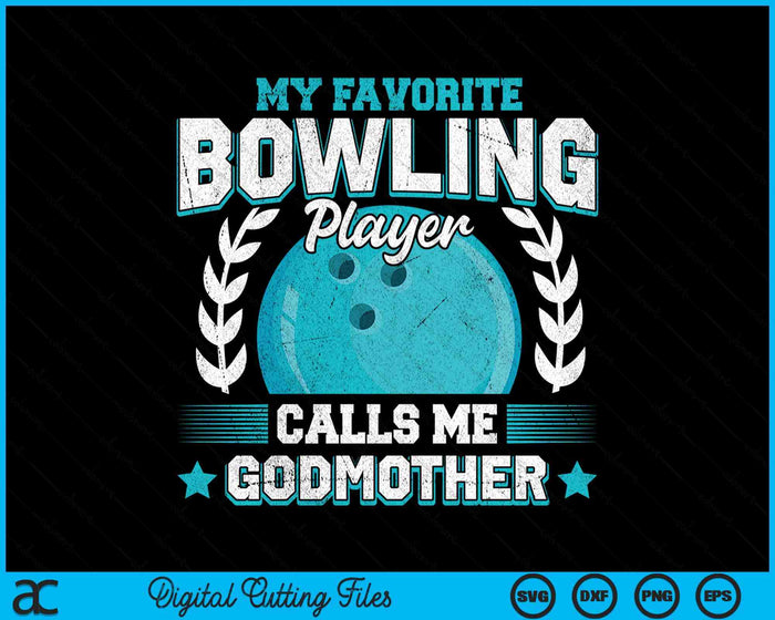 My Favorite Bowling Player Calls Me Godmother Bowling SVG PNG Digital Printable Files