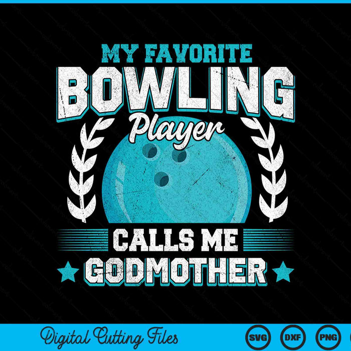 My Favorite Bowling Player Calls Me Godmother Bowling SVG PNG Digital Printable Files