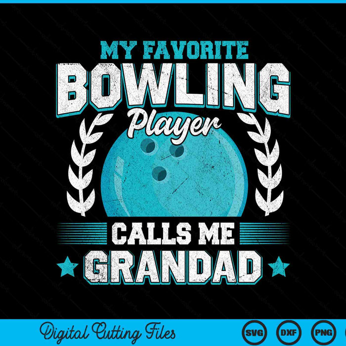 My Favorite Bowling Player Calls Me Grandad Bowling SVG PNG Digital Printable Files