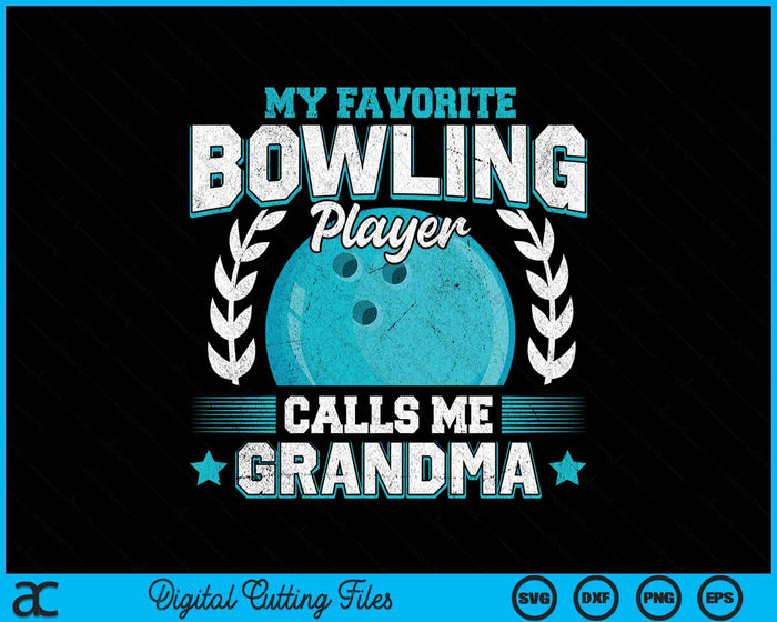 My Favorite Bowling Player Calls Me Grandma Bowling SVG PNG Digital Printable Files