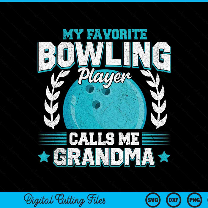 My Favorite Bowling Player Calls Me Grandma Bowling SVG PNG Digital Printable Files