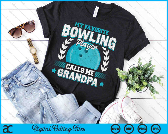 My Favorite Bowling Player Calls Me Grandpa Bowling SVG PNG Digital Printable Files