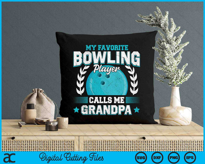 My Favorite Bowling Player Calls Me Grandpa Bowling SVG PNG Digital Printable Files