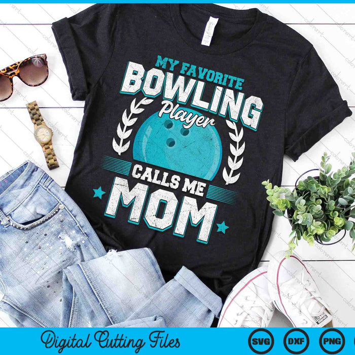 My Favorite Bowling Player Calls Me Mom Bowling SVG PNG Digital Printable Files