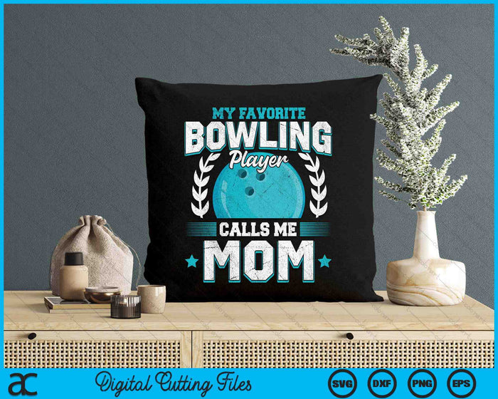 My Favorite Bowling Player Calls Me Mom Bowling SVG PNG Digital Printable Files