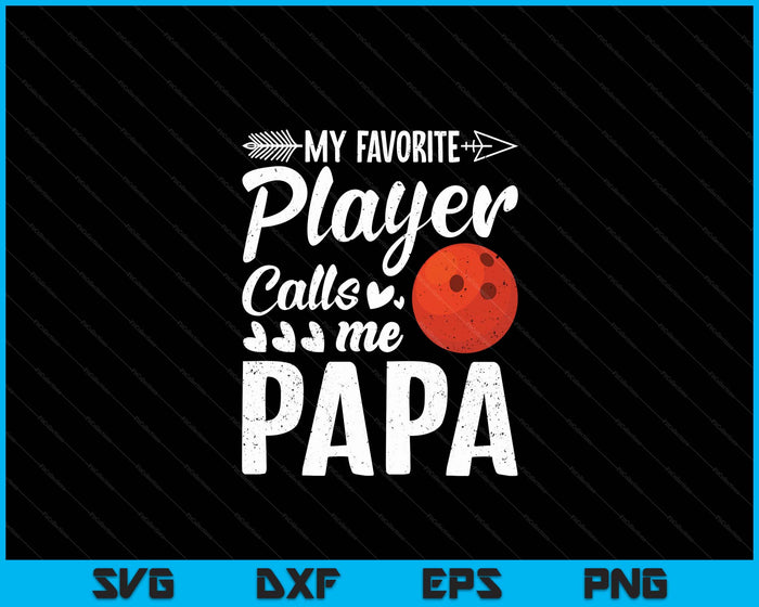 Mijn favoriete bowlingspeler noemt me papa SVG PNG digitale snijbestanden